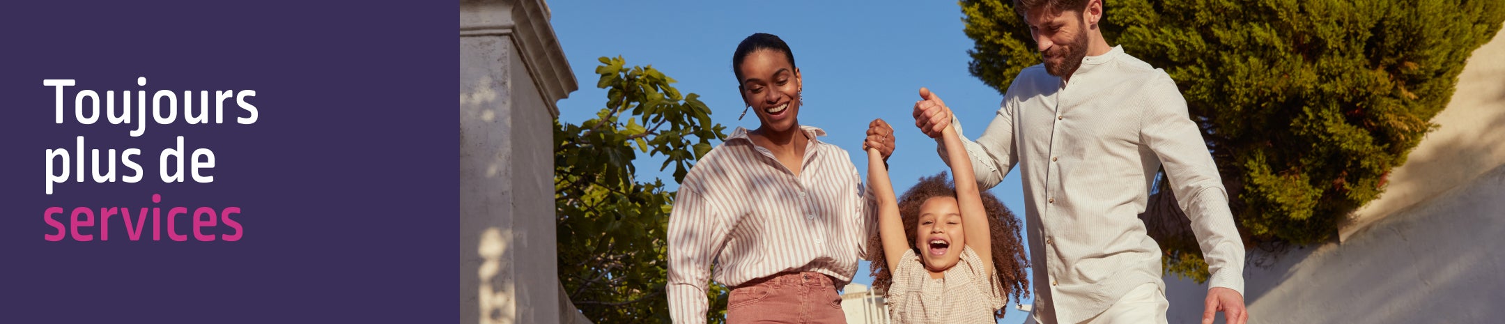 Toujours plus de services